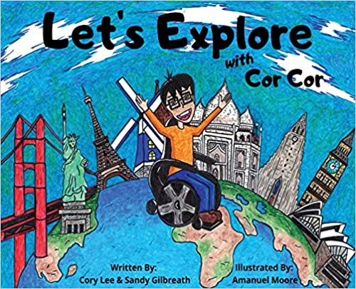 Bright blue book cover with young man in a power wheelchair with background animated images of places from all 7 continents "Let's Explore With Cor Cor!"